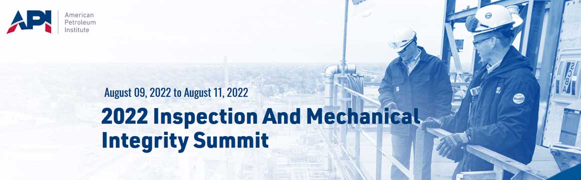 2022 API Inspection and Mechanical Integrity Summit